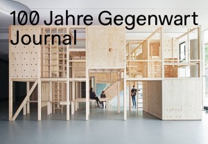 100 Jahre Gegenwart. Journal